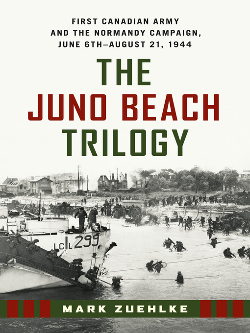 Title details for The Juno Beach Trilogy by Mark Zuehlke - Available